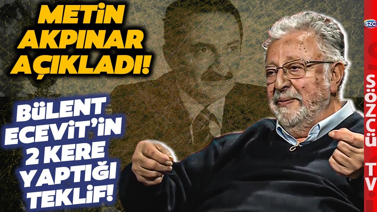 Metin Akpınar Bülent Ecevit'in 2 Kere Yaptığı Teklifi Açıkladı! 'İçimde Yatan Hayır Demekti'