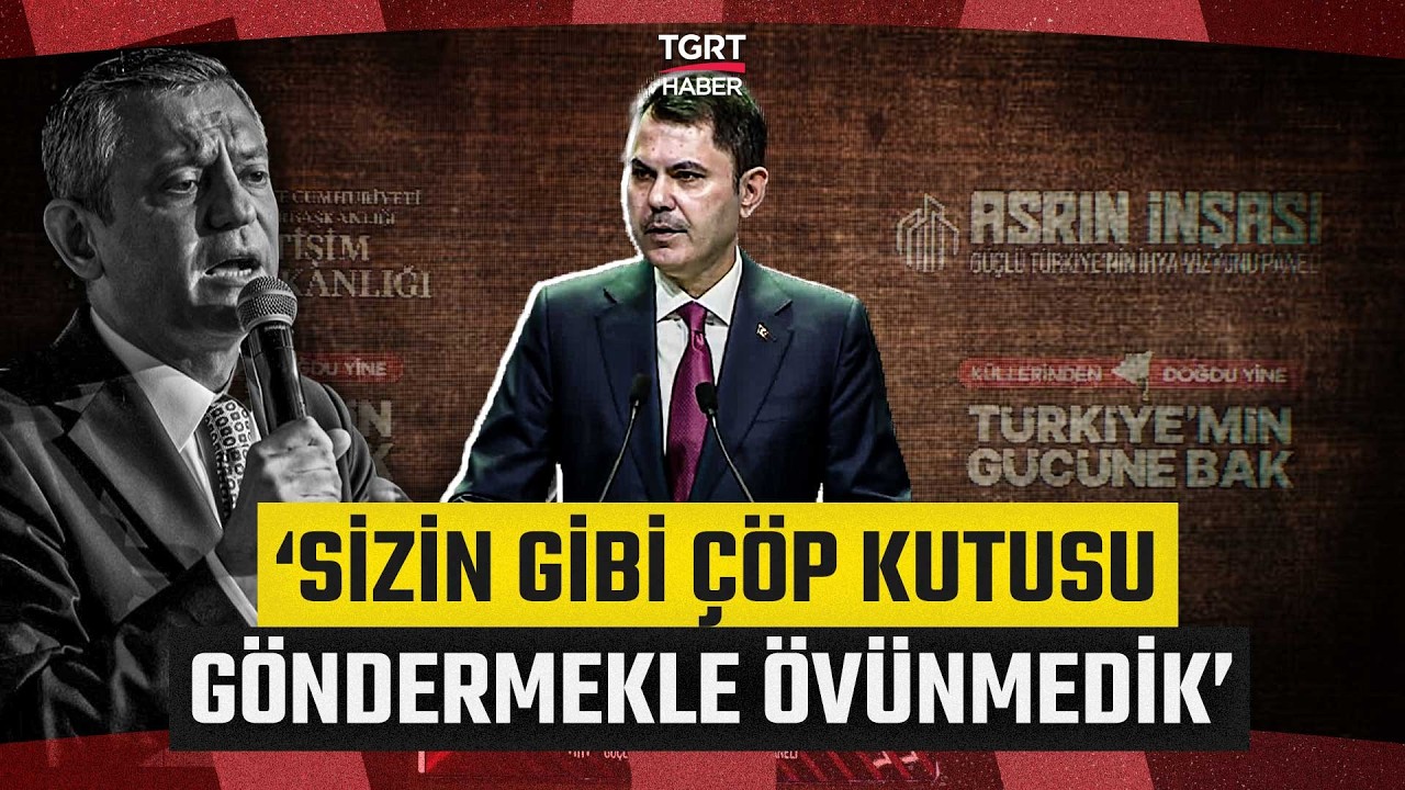 Murat Kurum'dan Özgür Özel'e Sert Tepki! 'Sizin Gibi Çöp Kutusu Göndermekle Övünmedik' - TGRT Haber