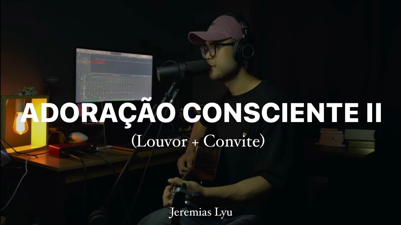 Adoração consciente 2 l Louvor + Convite l Jeremias Lyu
