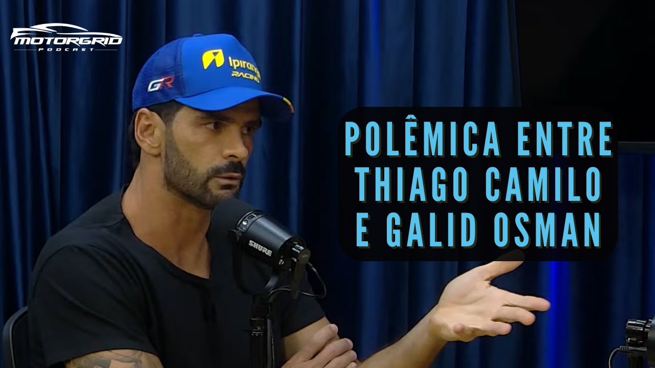 Polêmica entre Thiago Camilo e Galid Osman | Motorgrid Podcast