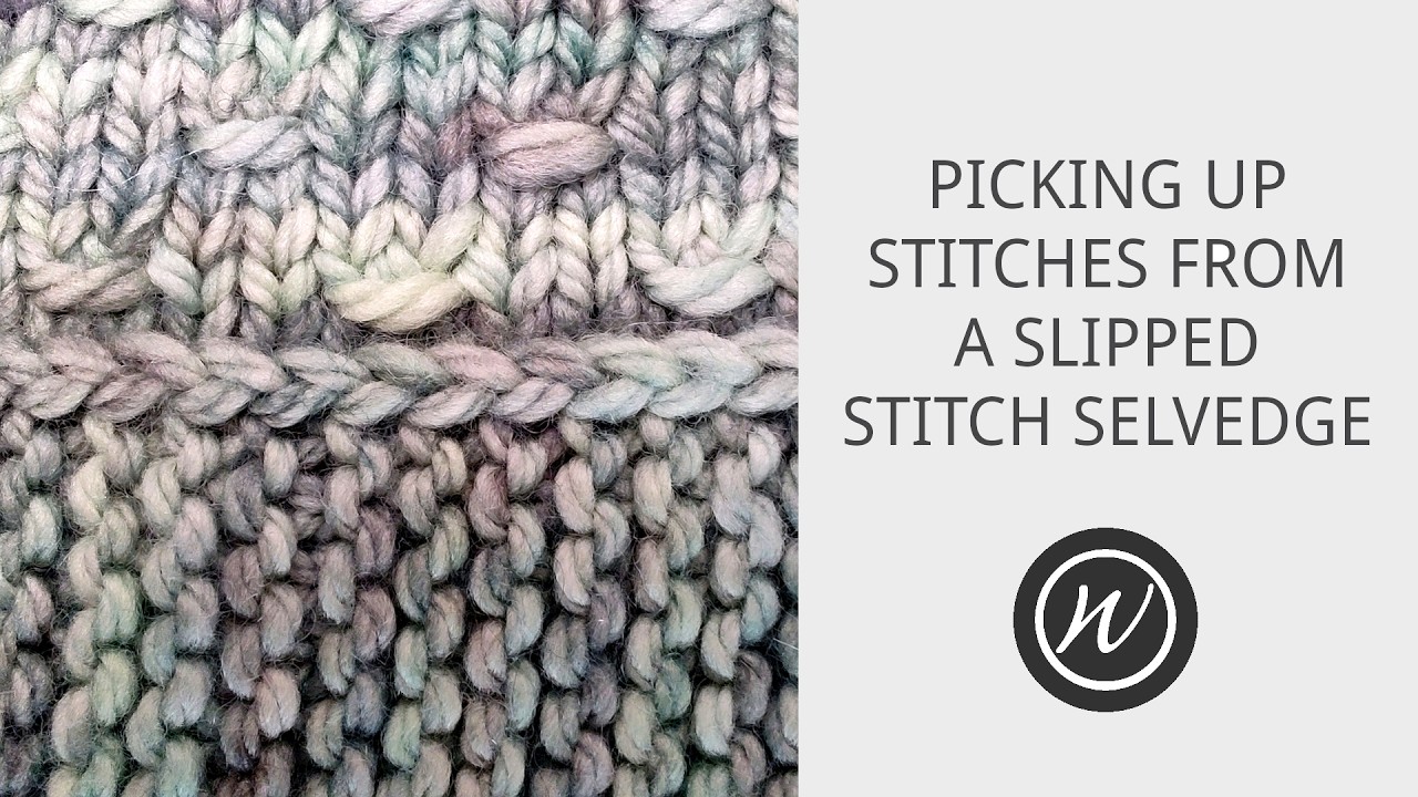 Picking Up Stitches From A Slipped Stitch Selvedge