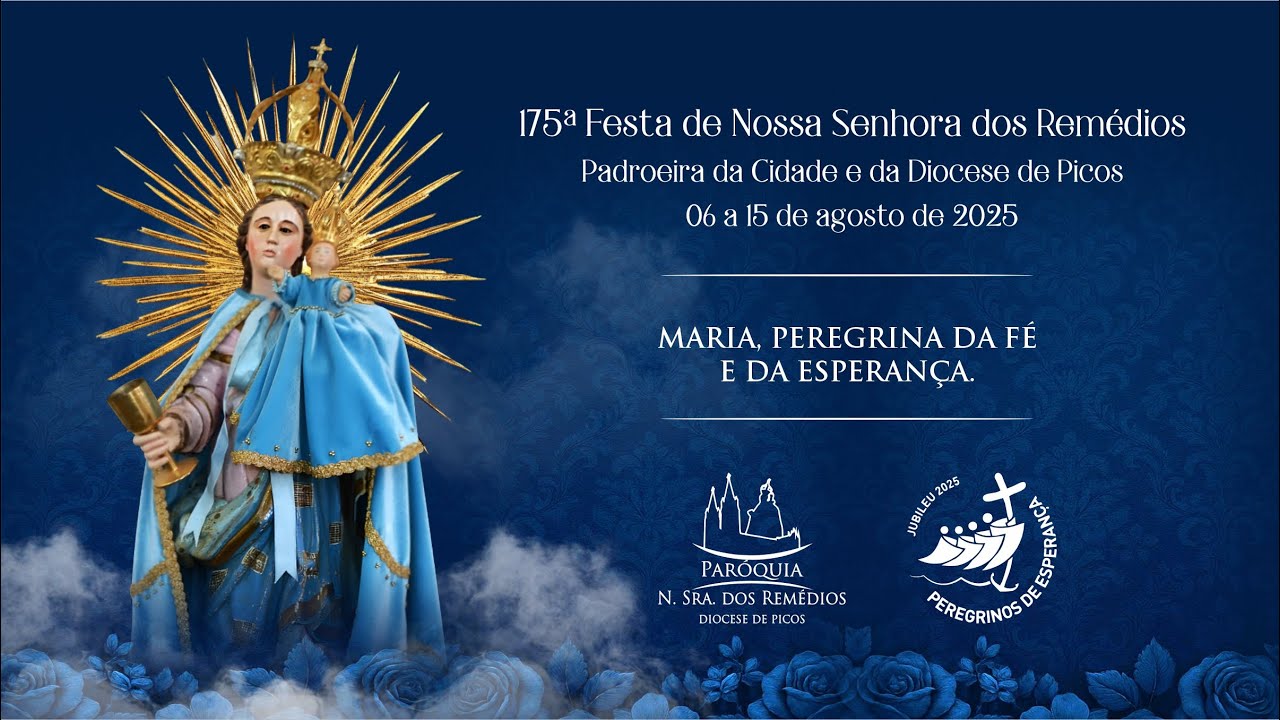 175ª Festa de Nossa Senhora dos Remédios - Padroeira da Cidade e da Diocese de Picos - 10/08/25