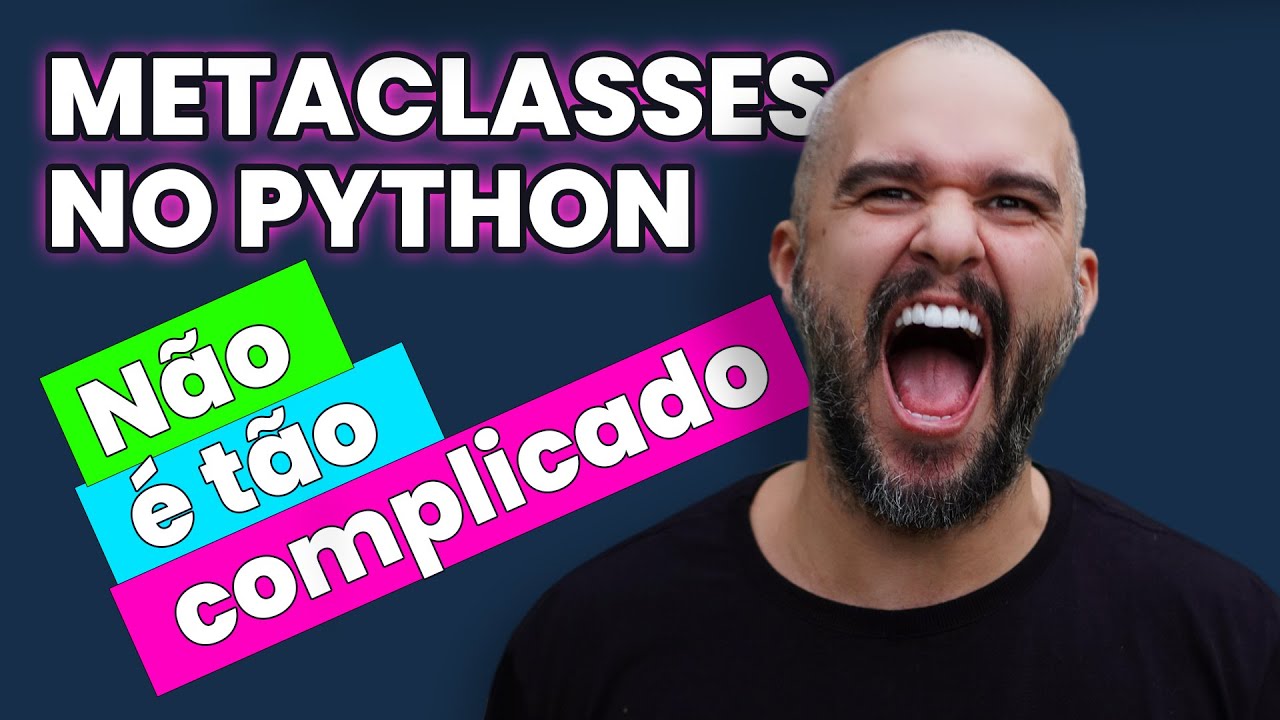 Aprenda a usar Metaclass no Python e entenda como as classes são criadas