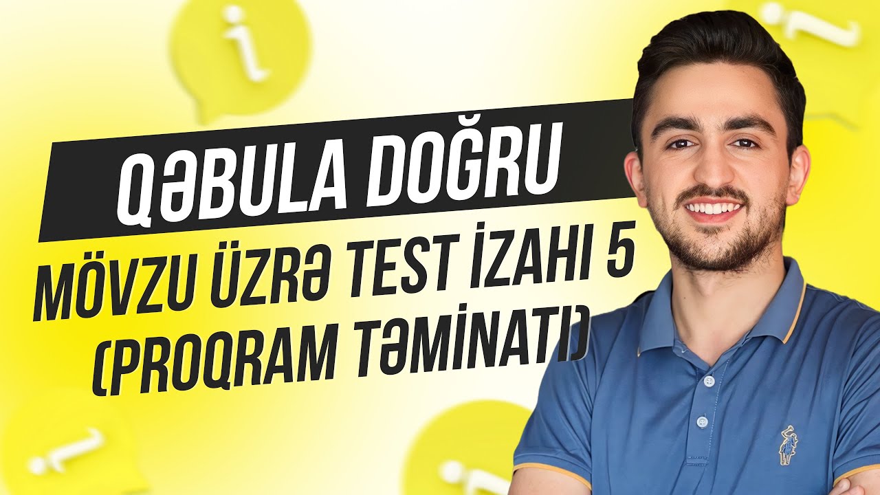 Qəbula doğru intensiv mövzu üzrə test izahı 5 (Proqram təminatı)