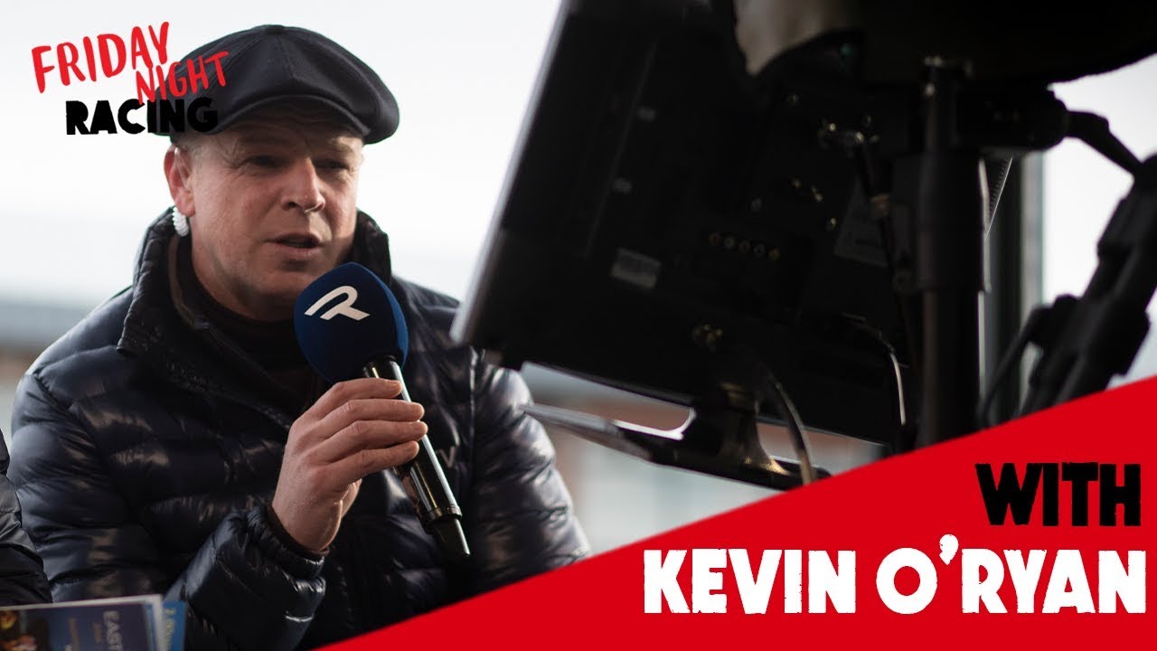 Friday Night Racing with Kevin O'Ryan