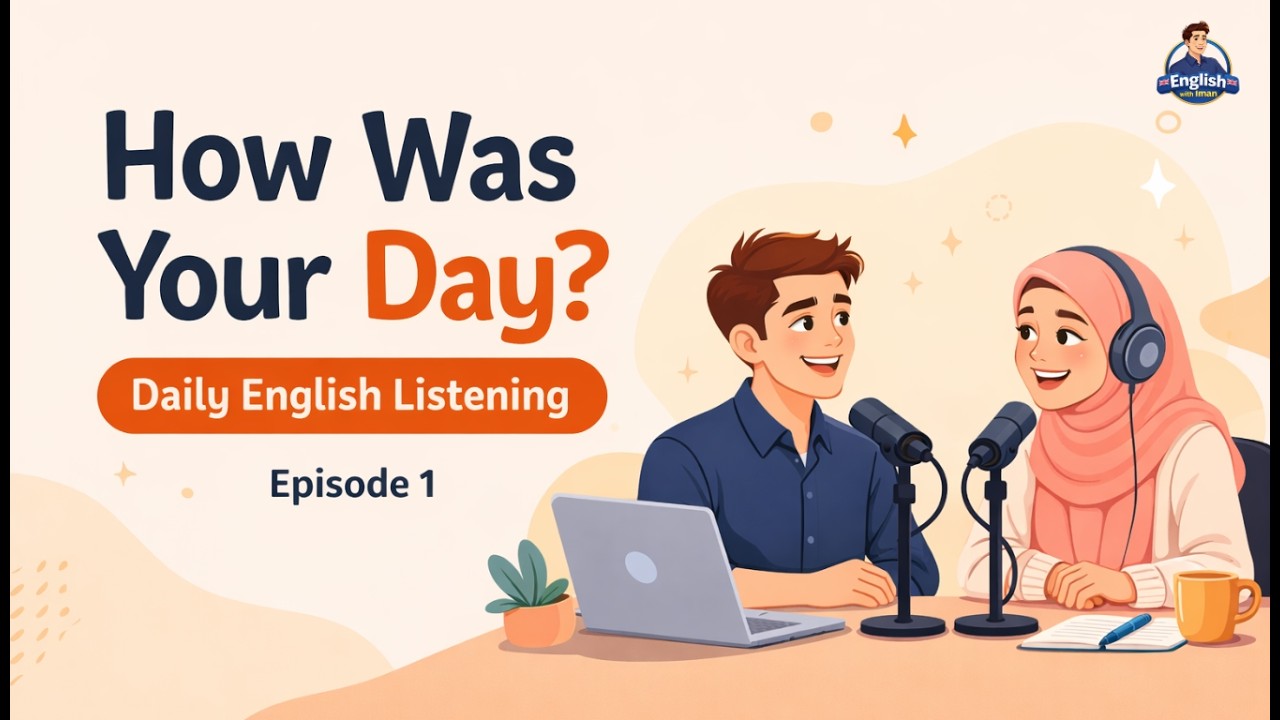 How Was Your Day Today? | Daily English Listening Episode-1