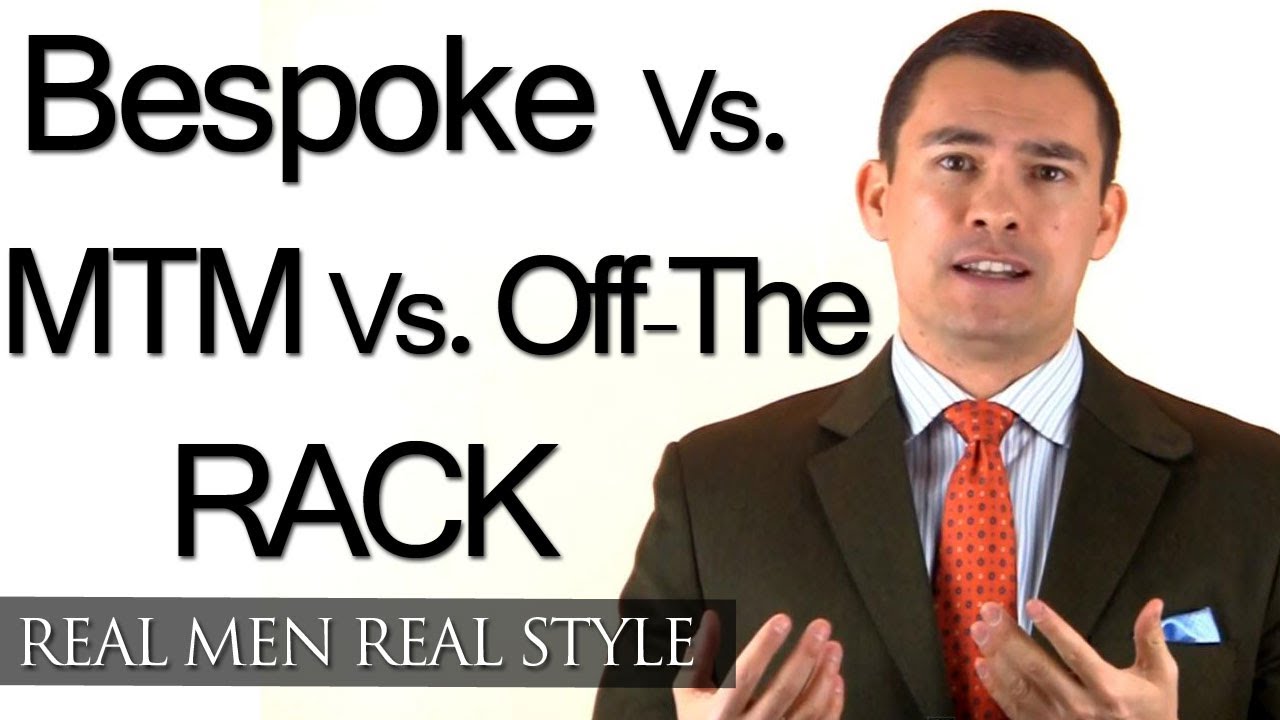 Bespoke - Made To Measure - Off The Rack - What's The Difference? Menswear Terminology Help