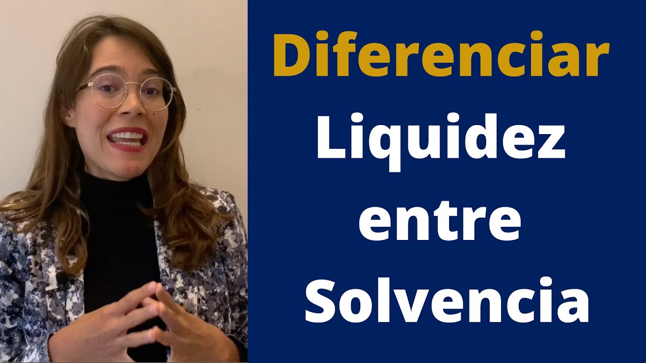 Diferencia entre Liquidez y Solvencia