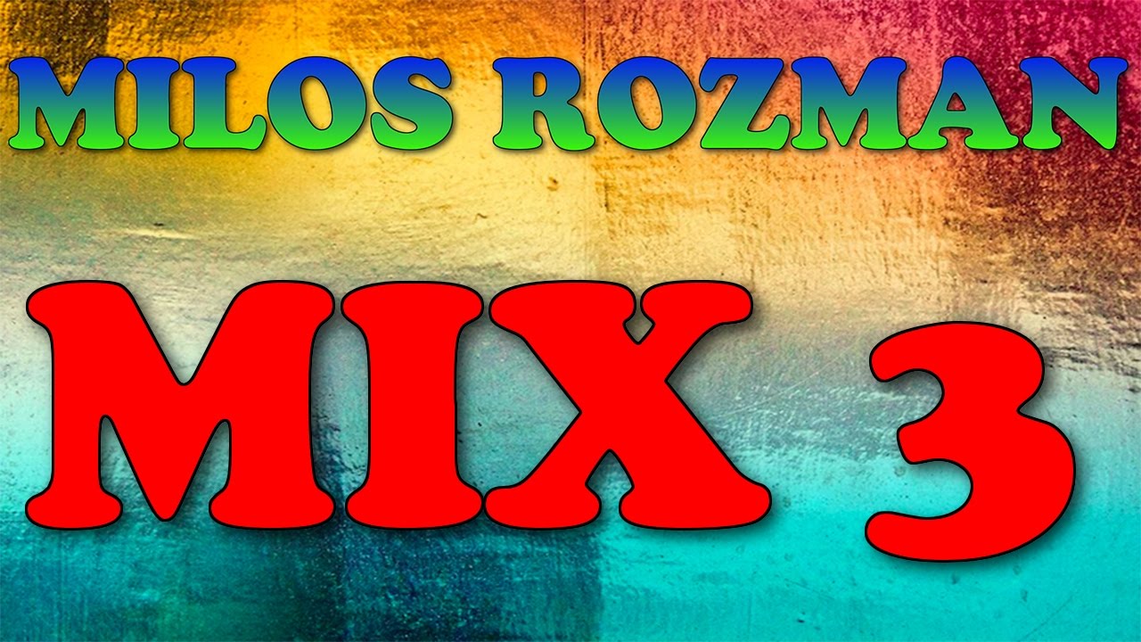 Milos Rozman Mix 3
