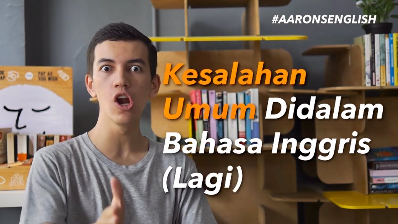 KESALAHAN UMUM BAHASA INGGRIS LAGI!