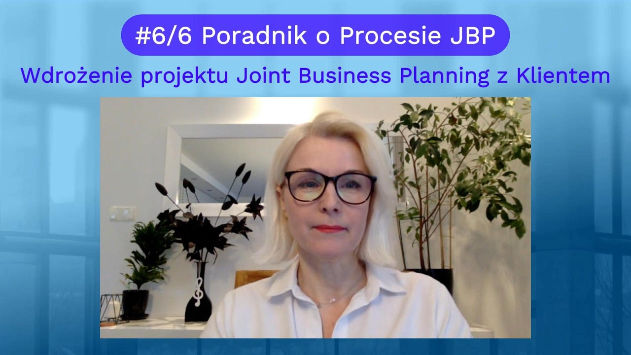 Poradnik po Procesie JBP #6 - Wdrożenie projektu Joint Business Planning z Klientem