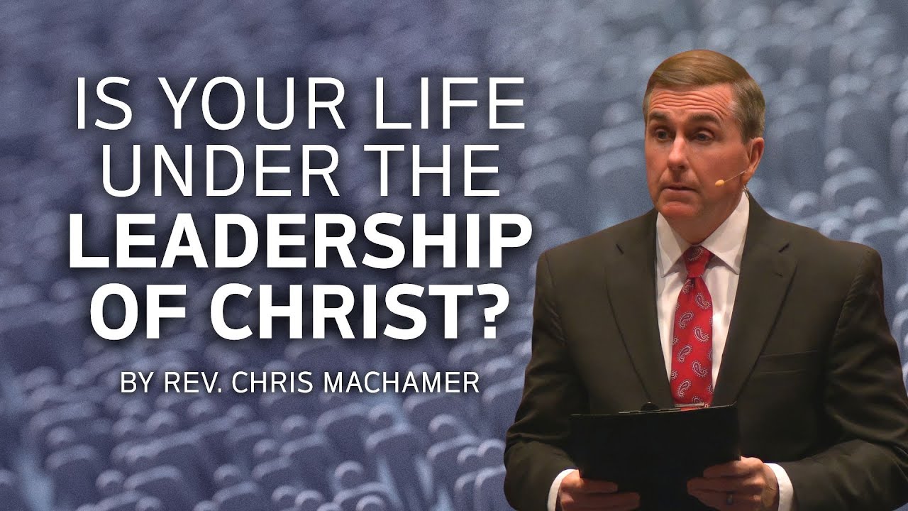 Is Your Life Under the Leadership of Christ?