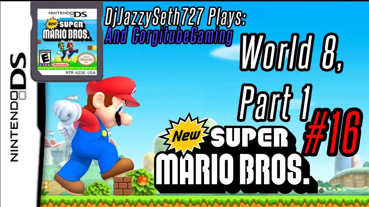 Let's Play New Super Mario Bros. DS #16 World 8 Part 1,With Corgitube Gaming