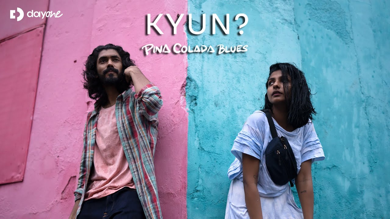 KYUN? l Pina Colada Blues ft. Mridul Anil