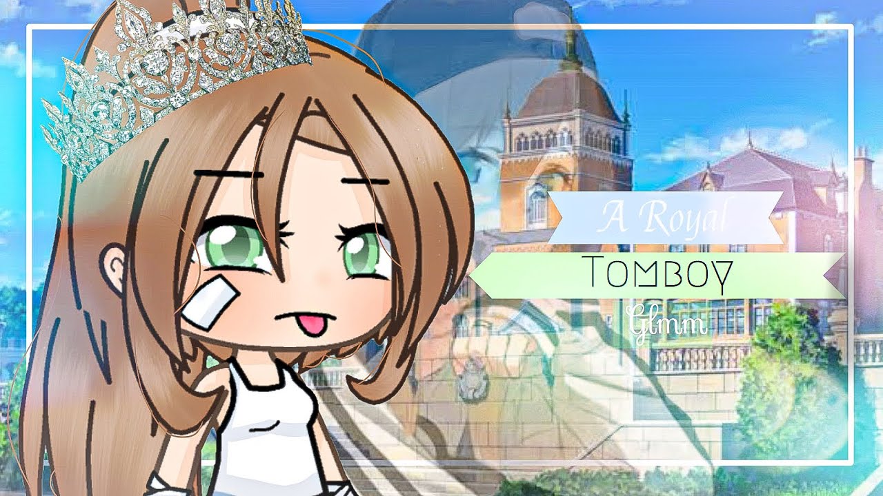 👑 A Royal Tomboy 👑 •GLMM• //Original?//