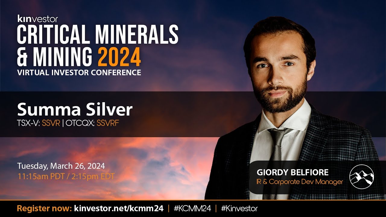Summa Silver Presenting at the Kinvestor Critical Minerals & Mining Conference 2024