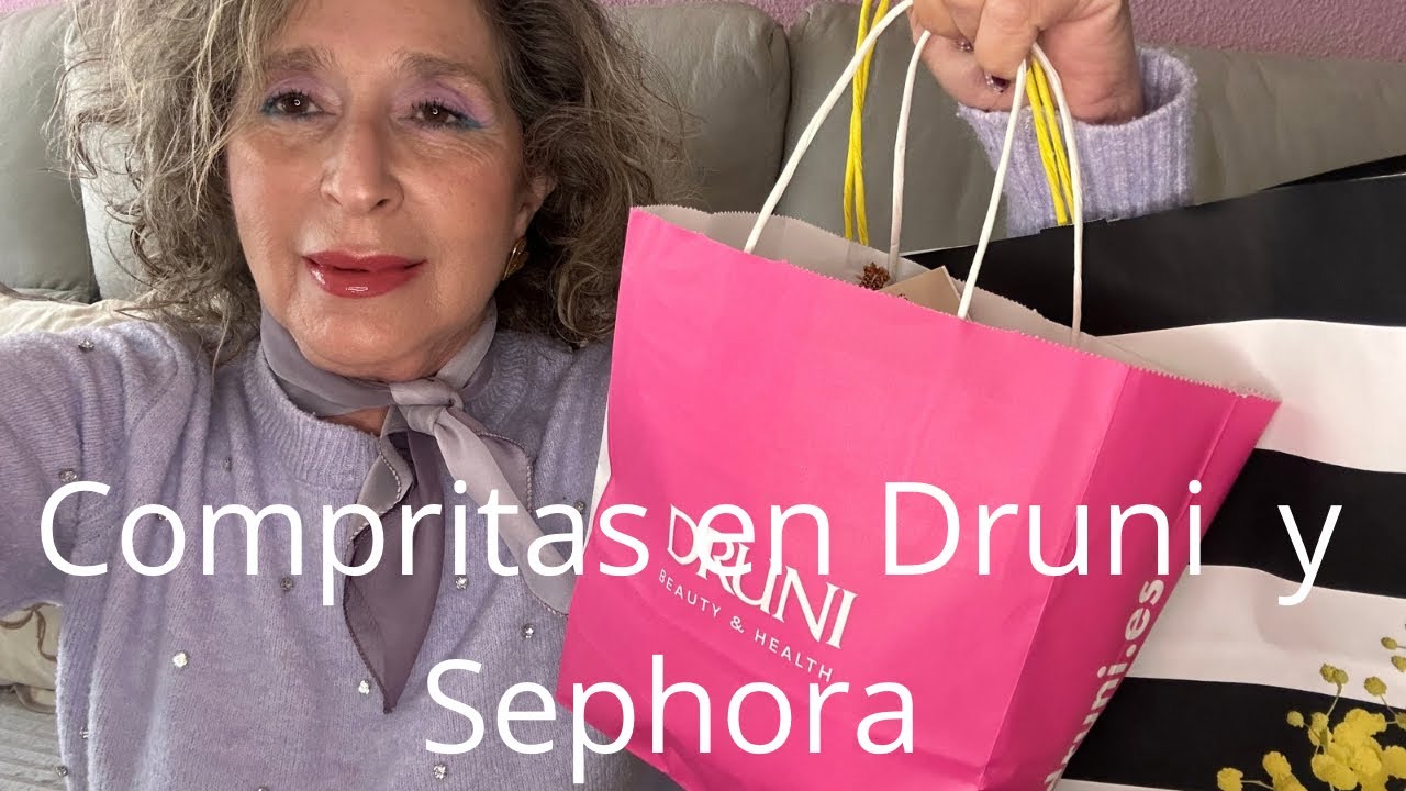 Compras realizadas en Druni tienda física y Sephora 