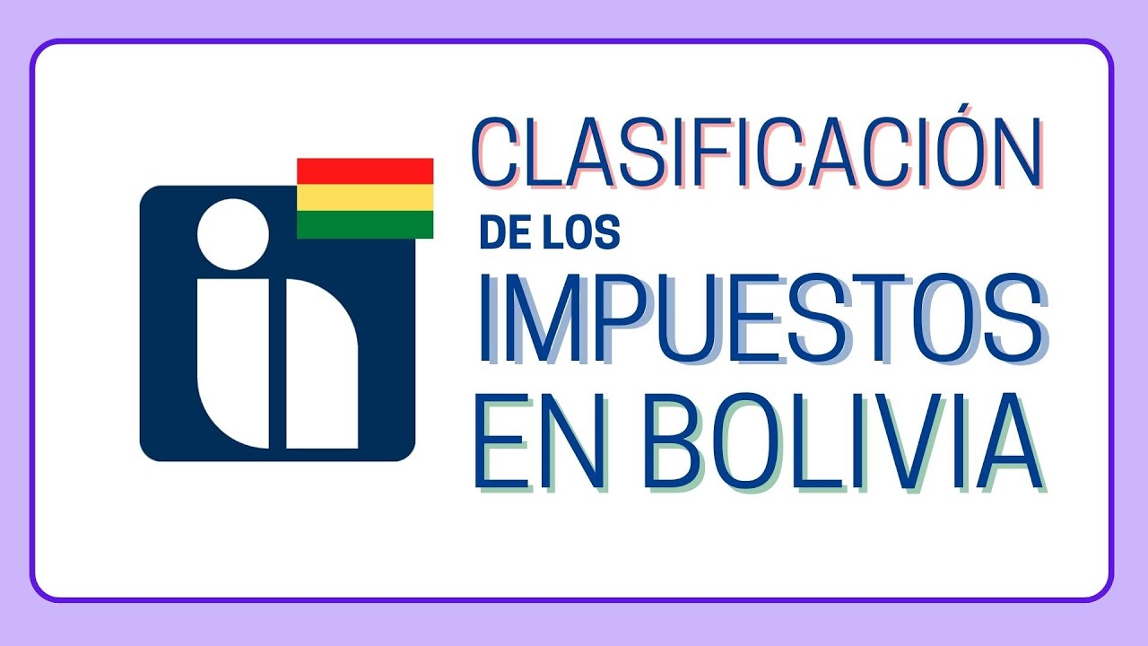 Clasificación de los Impuestos en Bolivia