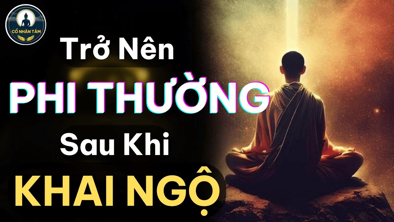 Tại sao con người trở nên mạnh mẽ đến vậy khi họ giác ngộ? Cổ nhân tâm