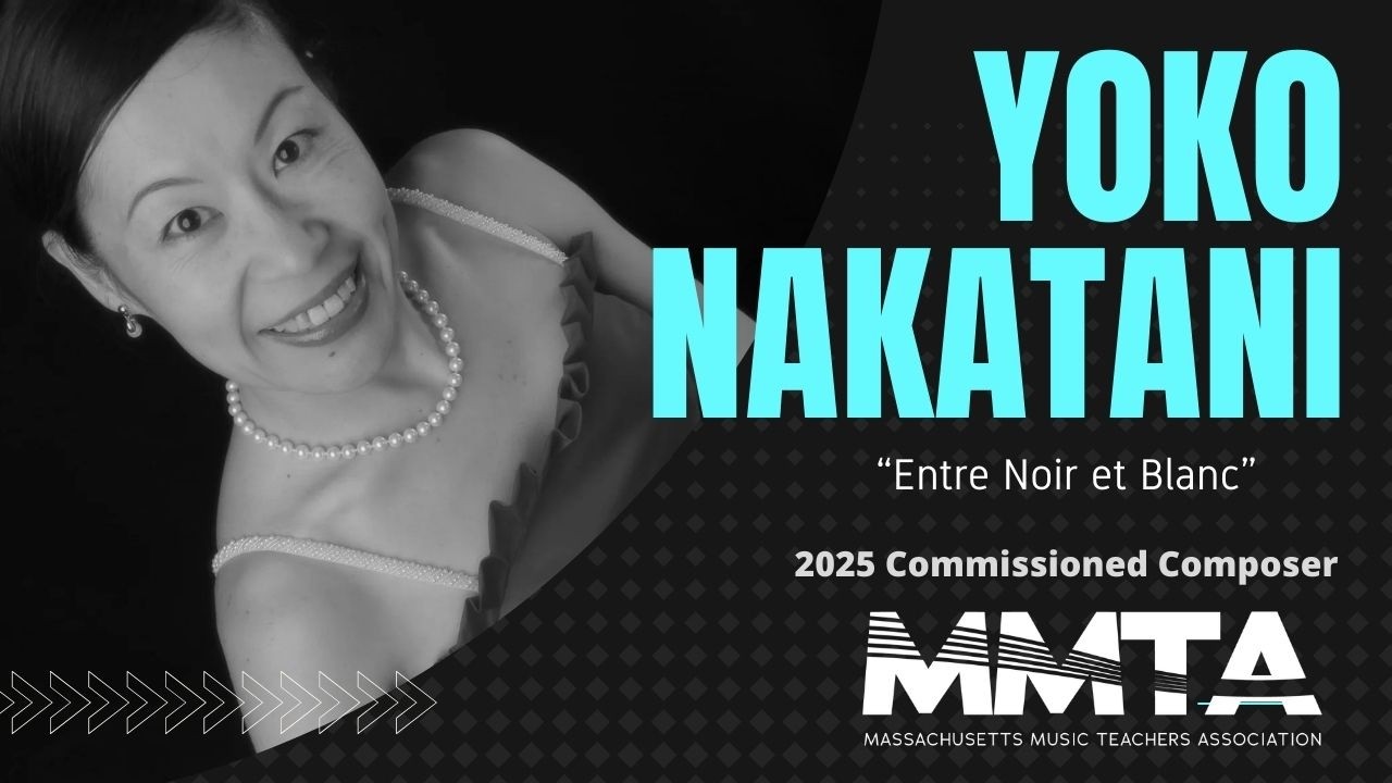 2023 MMTA Commissioned Composer,  Yoko Nakatani: Entre Noir et Blanc