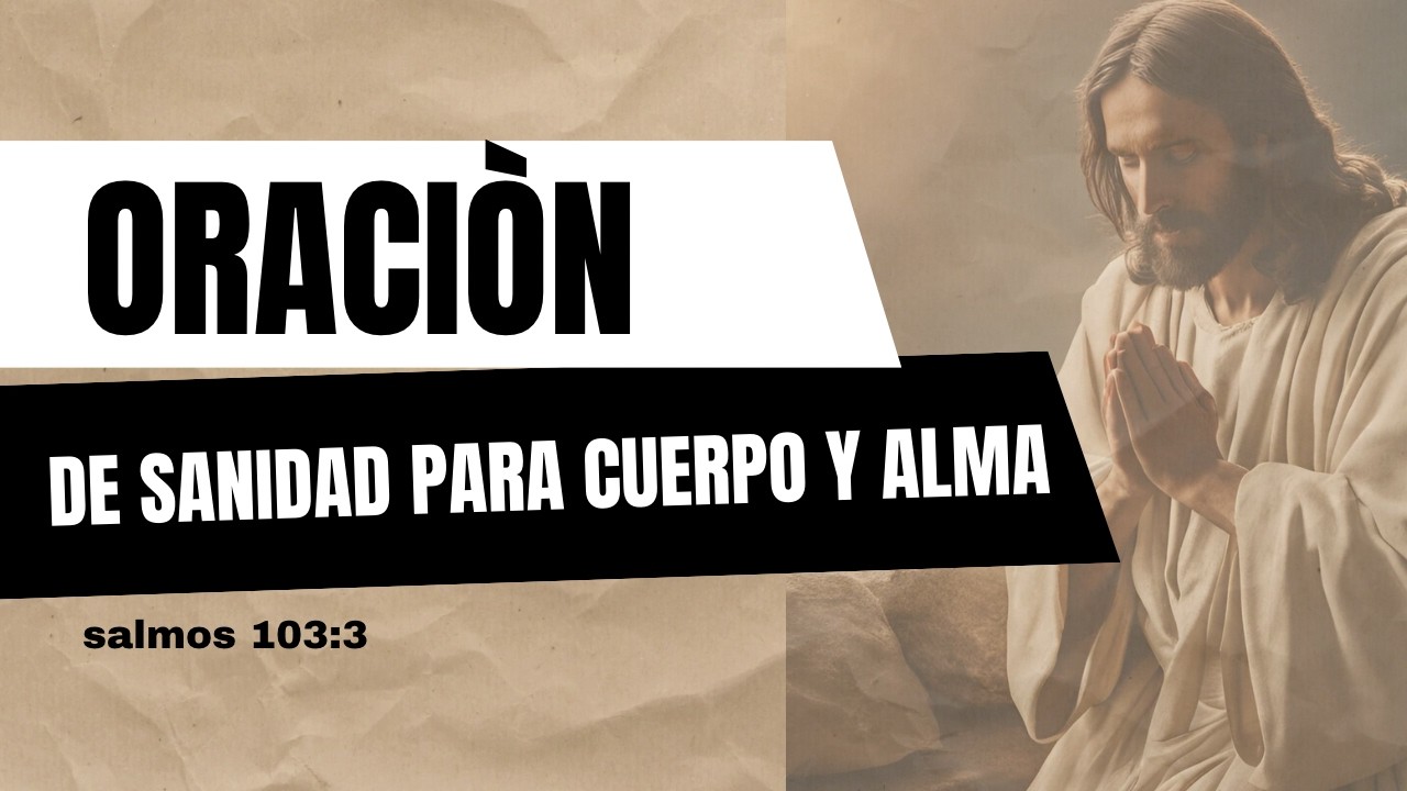 Oración Poderosa de Sanidad | Dios Está Restaurando Tu Cuerpo y Tu Alma