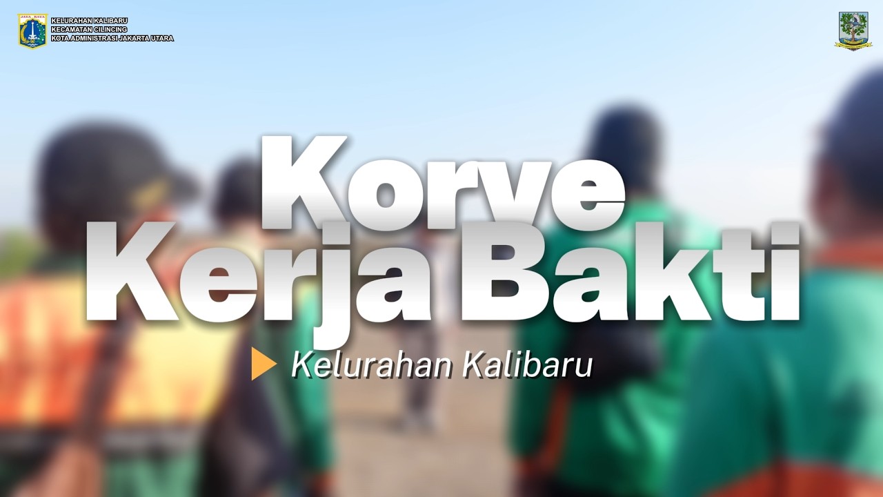 Korve Kerja Bakti, Kelurahan Kalibaru
