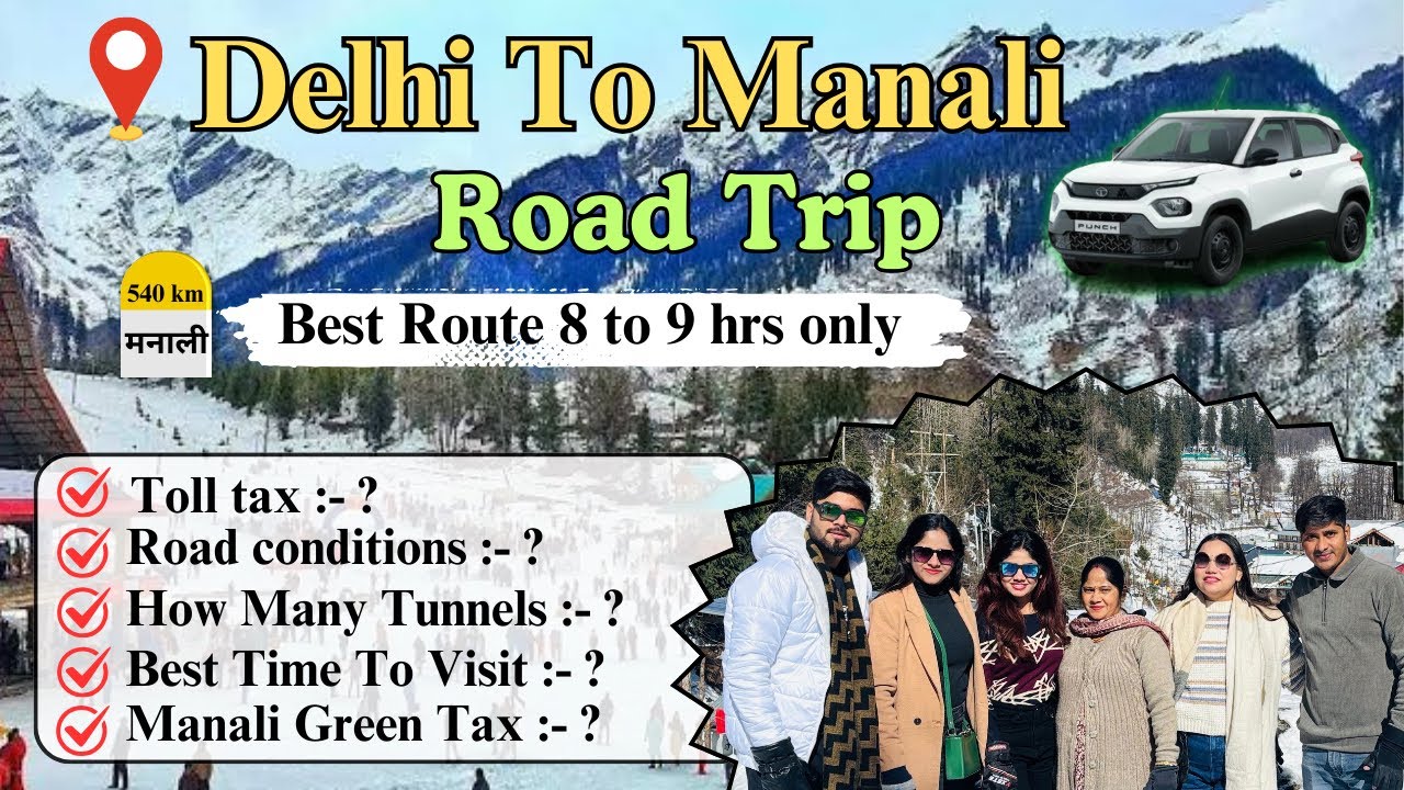 Delhi to Manali Full Road Trip Guide 2025 -Best Route, Stops & Travel Tips 🏔️🚗☃️