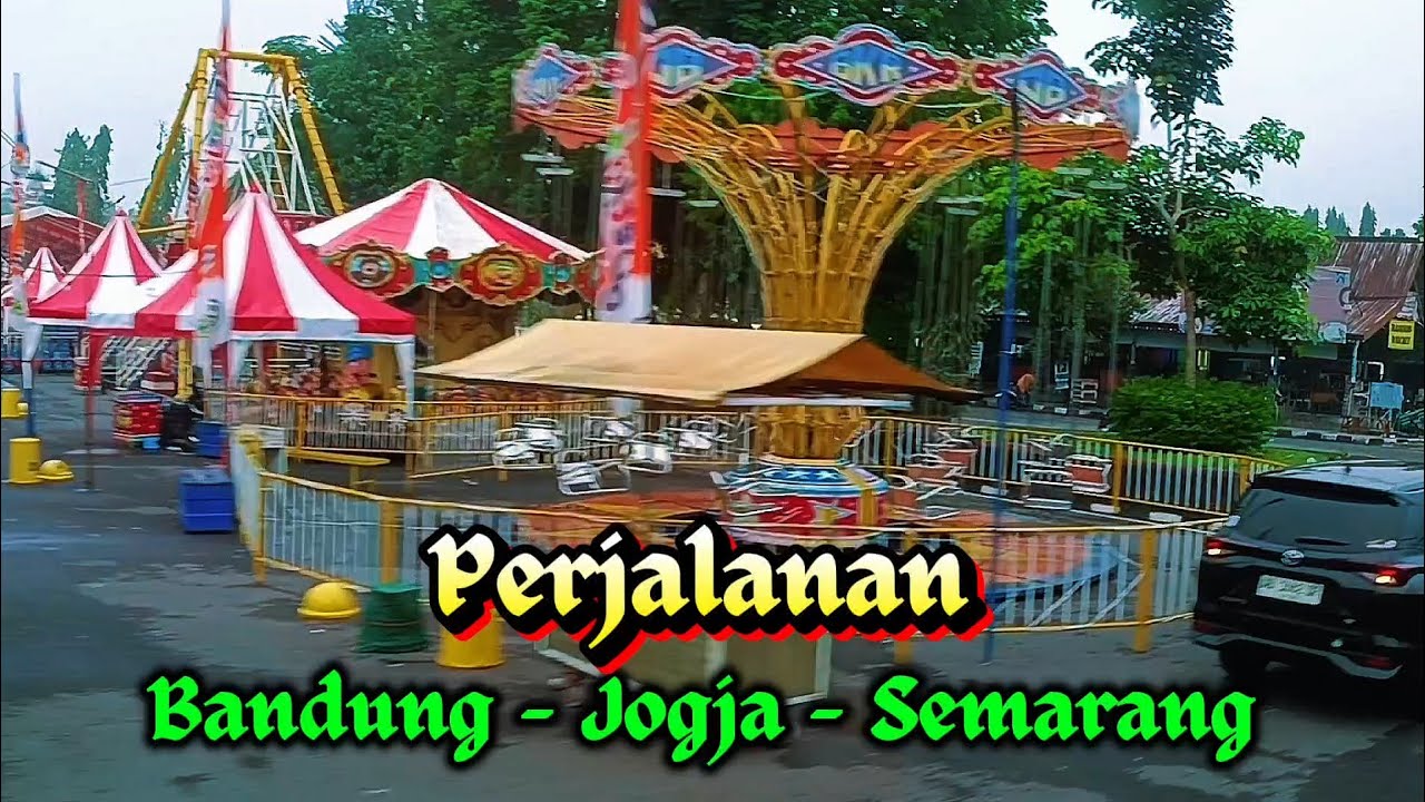 PERJALANAN - BANDUNG - JOGJA - SEMARANG