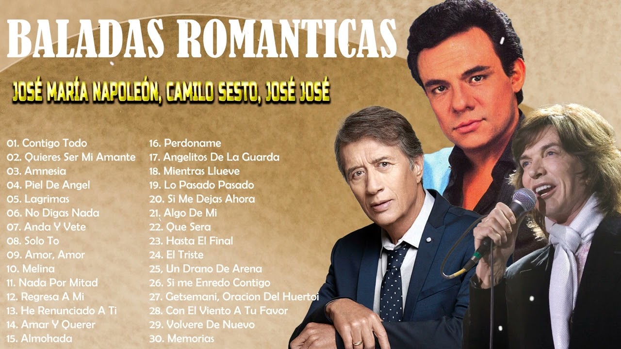30 &Eacute;xitos Inolvidables Mix - JOS&Eacute; MAR&Iacute;A NAPOLE&Oacute;N, CAMILO SESTO, JOS&Eacute; JOS&Eacute; - Baladas Rom&aacute;nticas