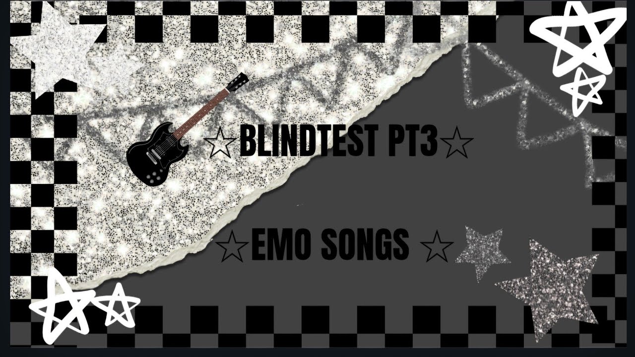 BLINDTEST 3 EMO SONGS