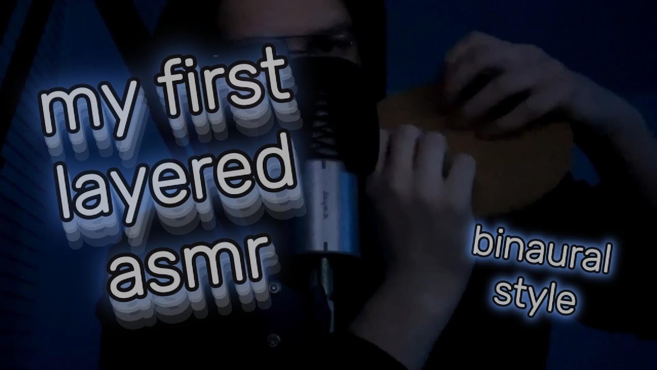My First ASMR With Layered Sounds | Binaural Style