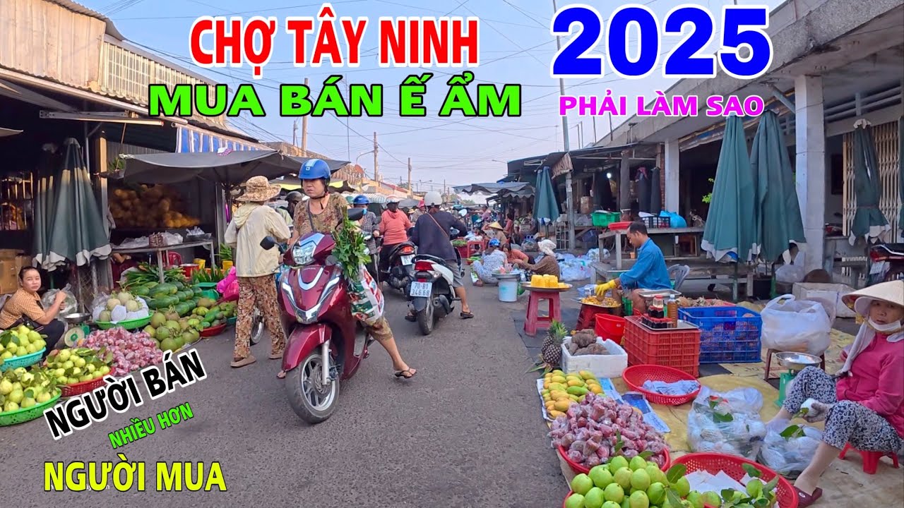 Khám Phá Cuộc Sống Của Bà Con Mua Bán Ở Chợ Thành Phố Tây Ninh Dạo Này Ra Sao