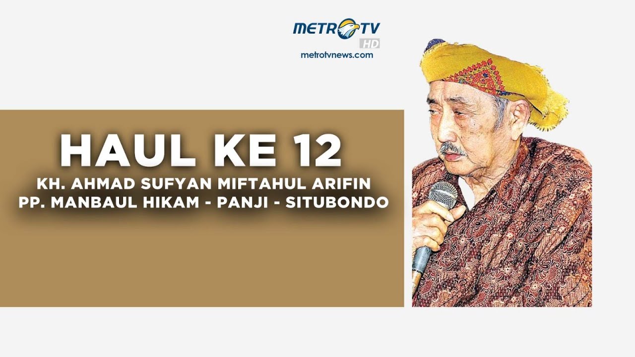 LIVE - HAUL KE - 12, KH. AHMAD SUFYAN MIFTAHUL ARIFIN