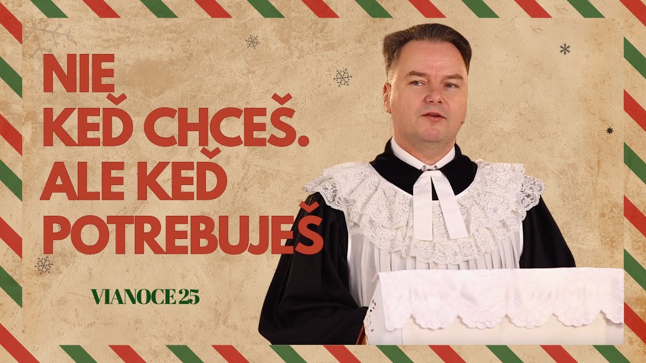 Nie keď chceš. Ale keď potrebuješ...Prišiel Ježiš l Vianoce 2025 I Tibor Jančík