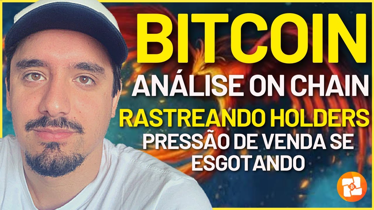 BITCOIN AN&Aacute;LISE ON CHAIN: OFERTA VENDEDORA ESGOTANDO? RASTREAMENTO DOS HOLDERS!!!