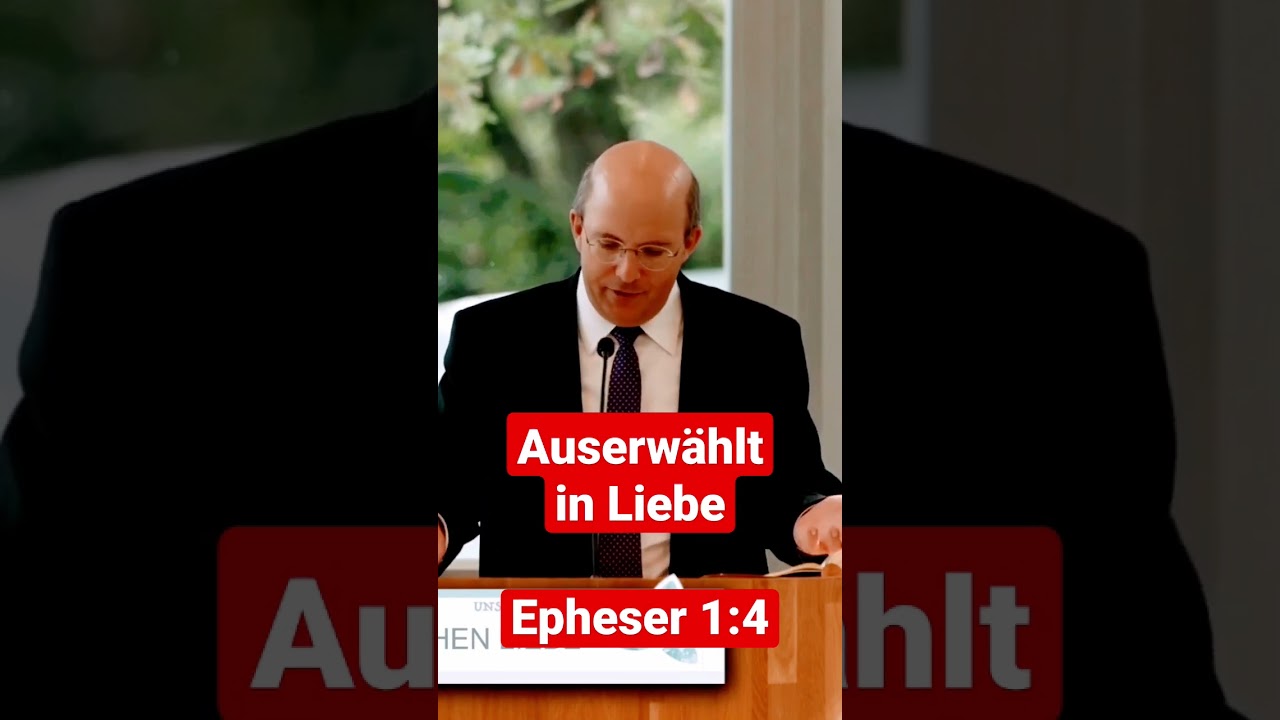 Auserw&auml;hlt in Liebe! Eph 1:4 | Robert Kunstmann @ERB Wetzlar