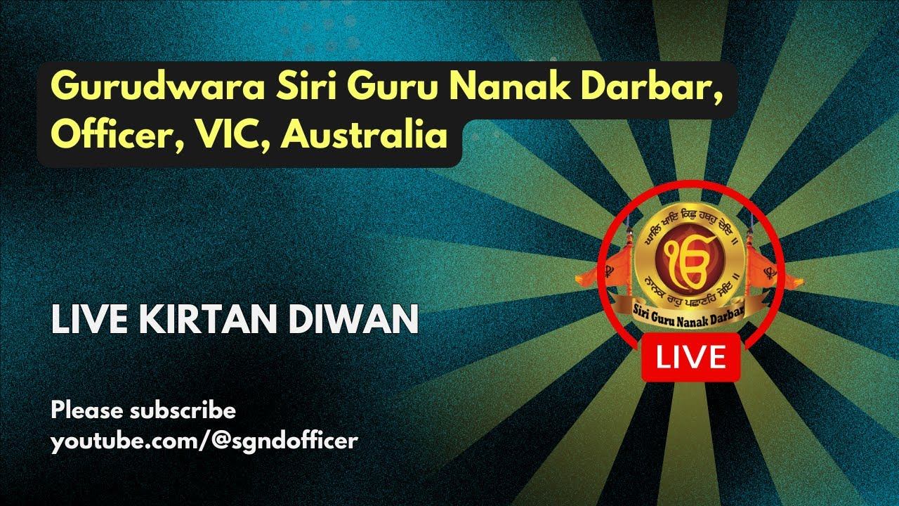 Live Stream from Gurudwara Siri Guru Nanak Darbar, Officer - VIC (Australia)