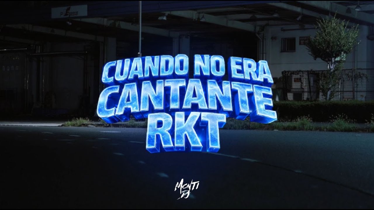 Cuando No Era Cantante RKT - MONTI DJ