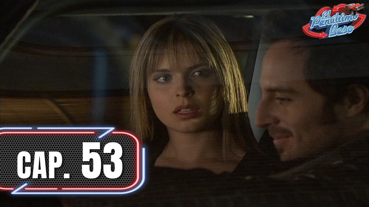 El penúltimo beso - Capítulo 53 - Cambios importantes