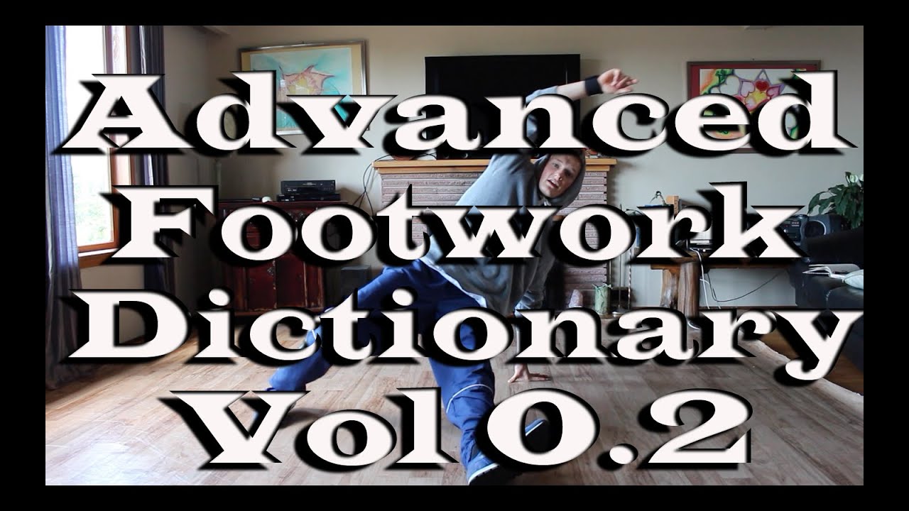 Bboy Tutorial | Advanced Footwork Dictionary Vol.02