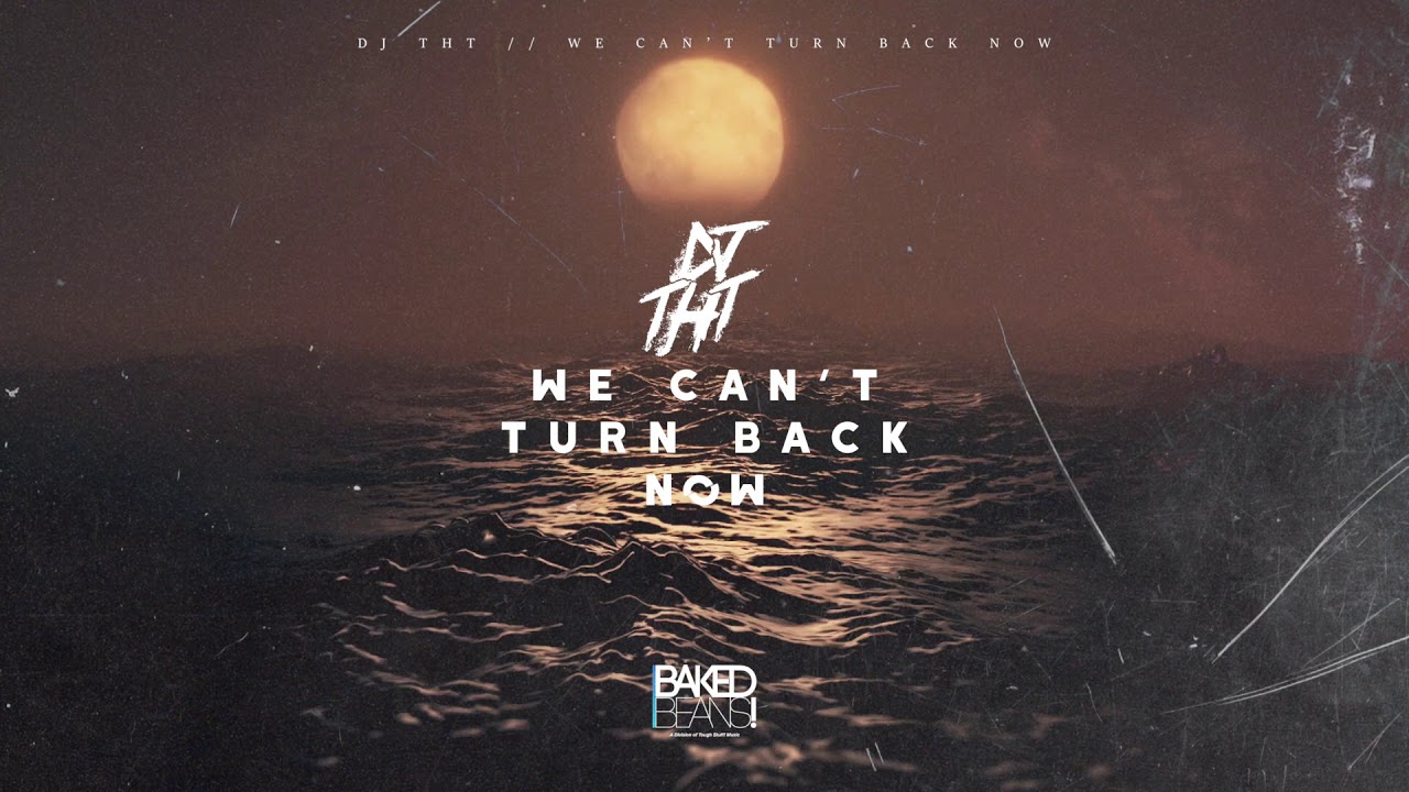 DJ THT - We Can't Turn Back Now (Official Audio HD)