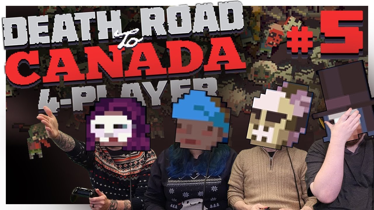 END OF THE ROAD! - Death Road to Canada - Finale (4-Player Gameplay)
