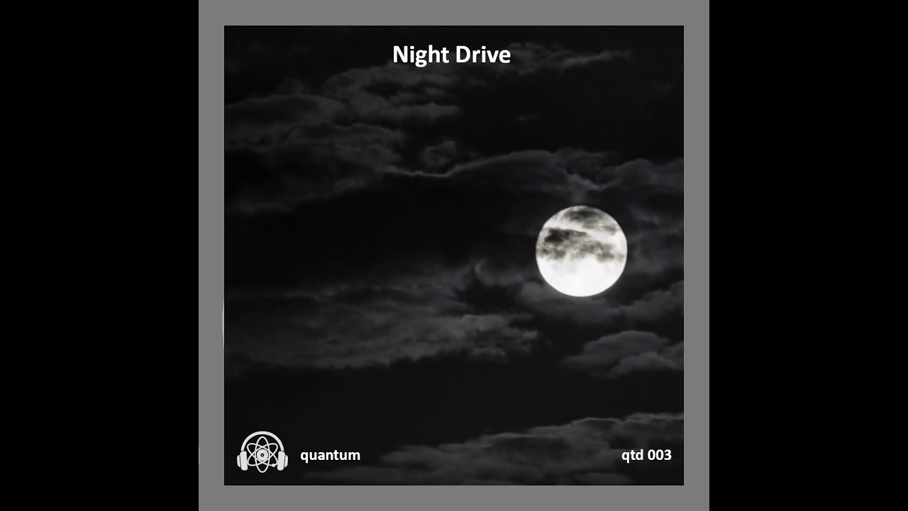 quantum   Night Drive (Original Mix)