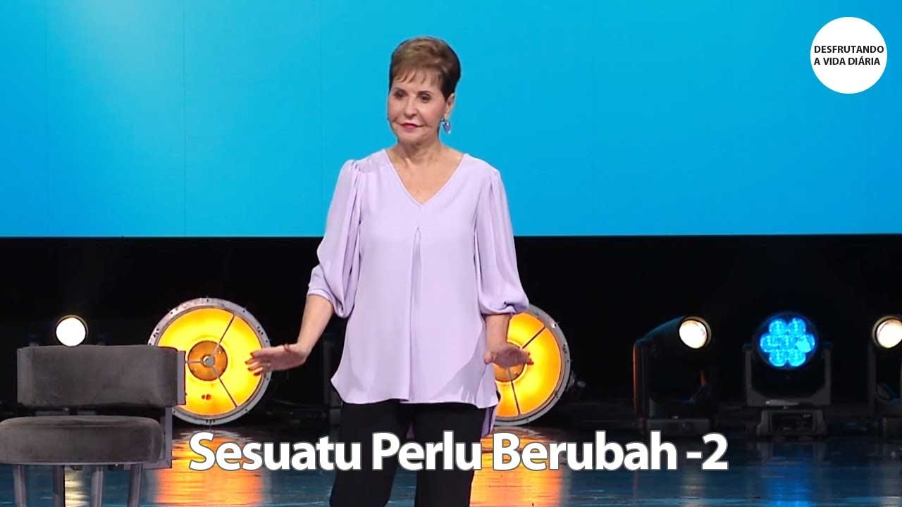 Sesuatu Perlu Berubah -2 | Joyce Meyer