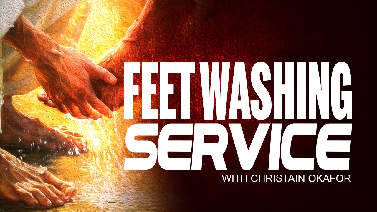 FEET WASHING SERVICE WITH CHRISTIAN OKAFOR (PhD) || SUN 26TH FEB. 2026