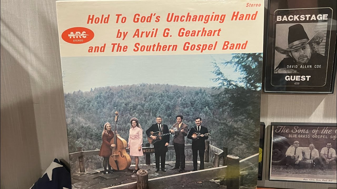 Arvil G. Gearhart and The Southern Gospel band “Hold To Gods Unchanging Hand”