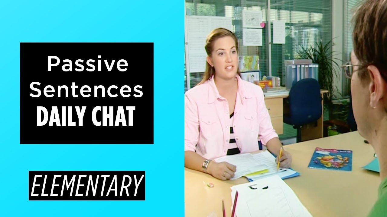 Elementary Level - Daily Chat - Passive Sentences | English For You