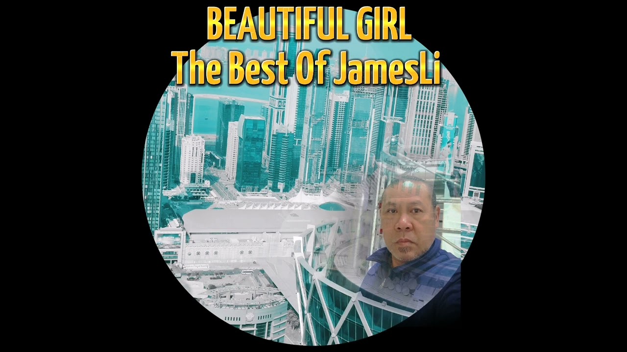 BEAUTIFUL GIRL The Best Of JamesLi #josemariechan #youtube #qatarlife