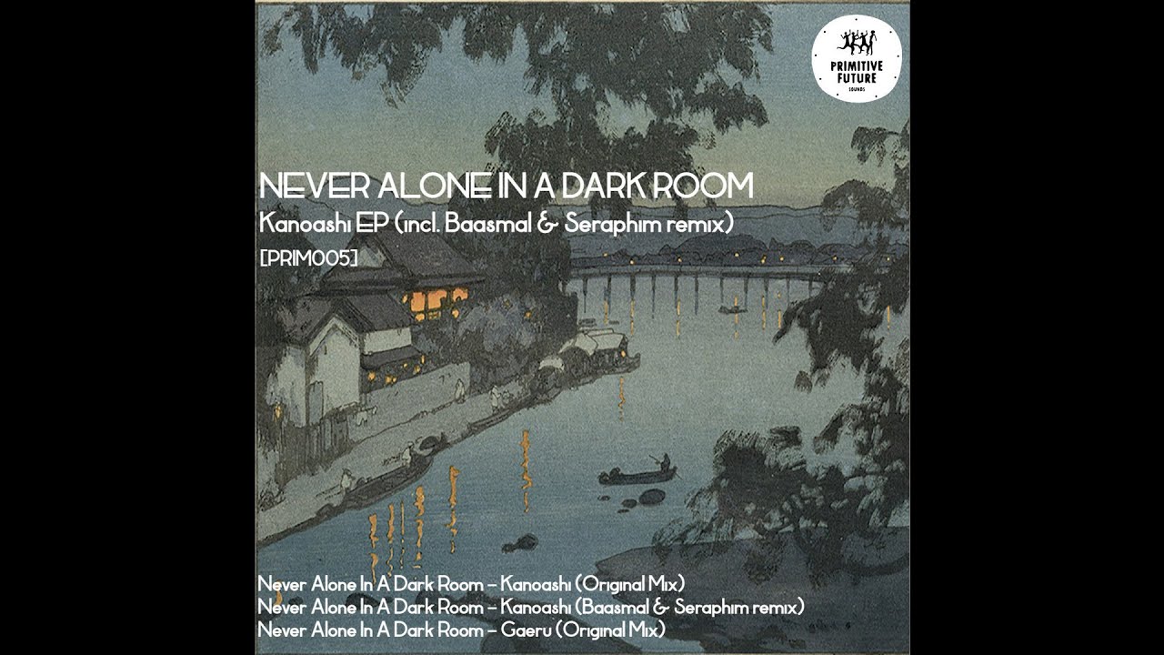 Never Alone In A Dark Room - Kanoashi (Baasmal & Seraphim remix) [PRIM005]