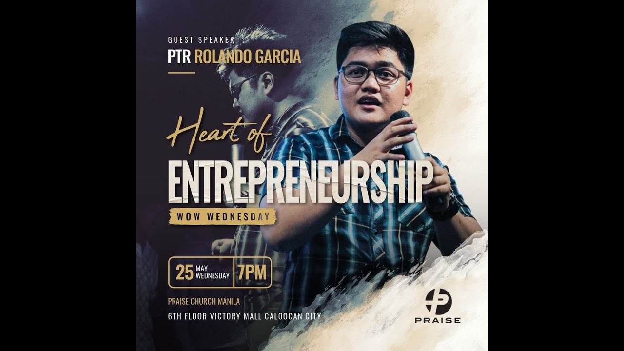 WOW WEDNESDAY WEEK 4: HEART OF ENTREPRENEURSHIP | PTR ROLANDO GARCIA